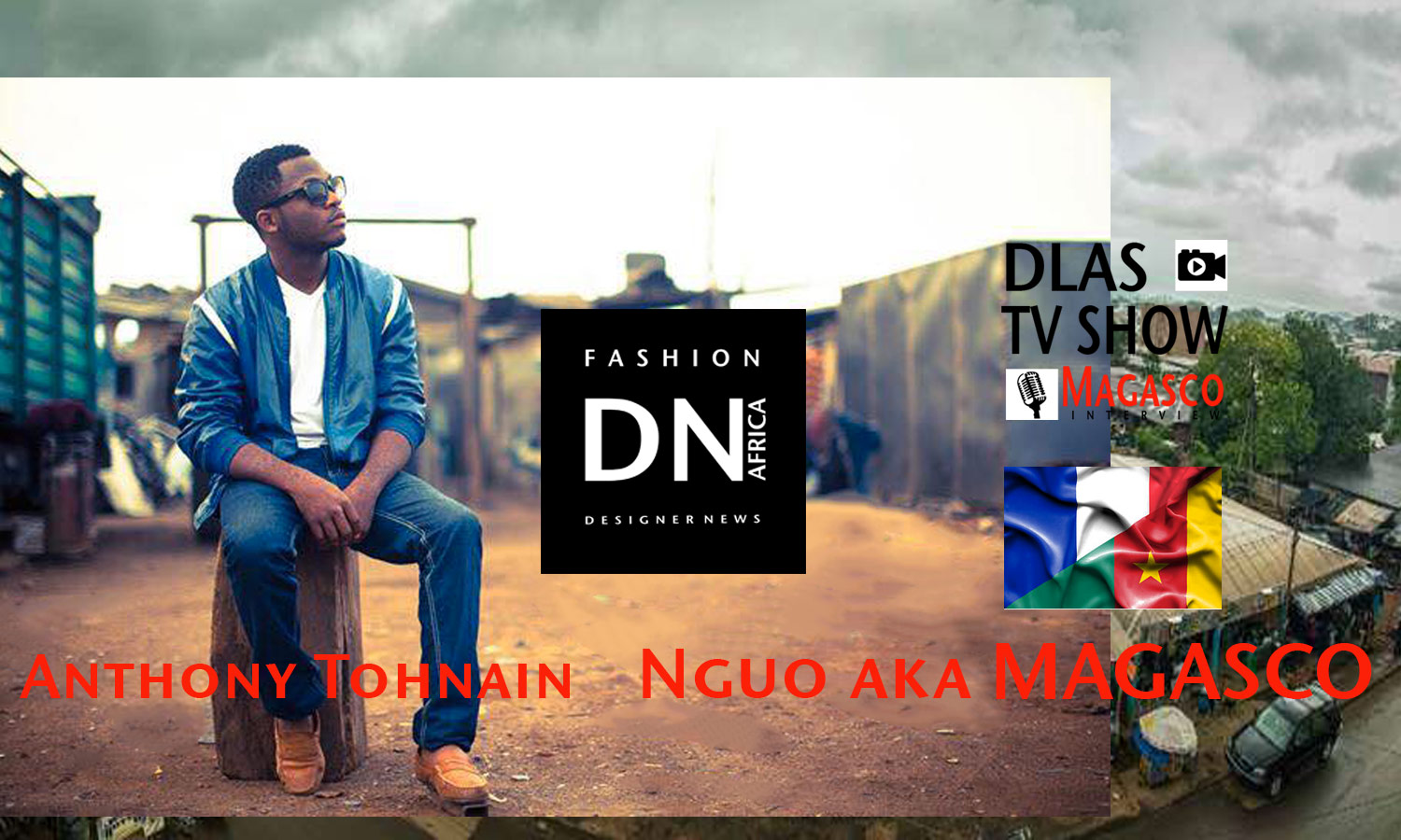 AFRICAN FASHION STYLE MAGAZINE-Magasco aka Bamenda Boy-Tohnain Anthony Nguo - MARIE MBE-DN AFRICA-STUDIO 24 NIGERIA - DLAS TV SHOW