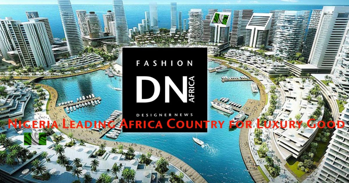 AFRICAN-FASHION-STYLE-MAGAZINE - Nigeria Leading Africa Country for Luxury Goods - DN-AFRICA-STUDIO-24-NIGERIA