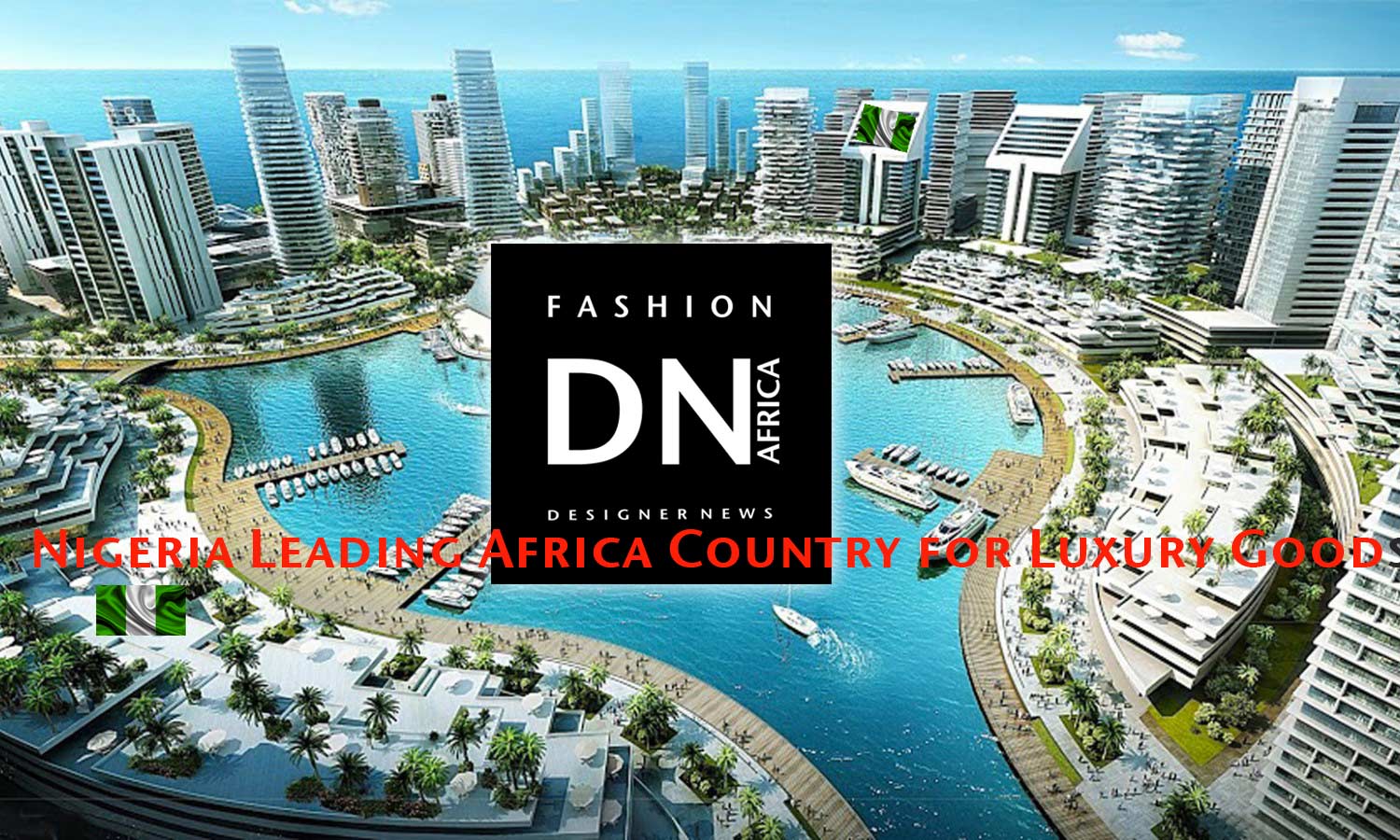 AFRICAN-FASHION-STYLE-MAGAZINE - Nigeria Leading Africa Country for Luxury Goods - DN-AFRICA-STUDIO-24-NIGERIA