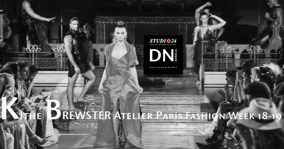 AFRICAN FASHION STYLE MAGAZINE - Kithe Brewster's "Art of Draping" PFW 18 - Media Partner DN MAG, DN AFRICA -STUDIO 24 NIGERIA - TOTEM FASHION