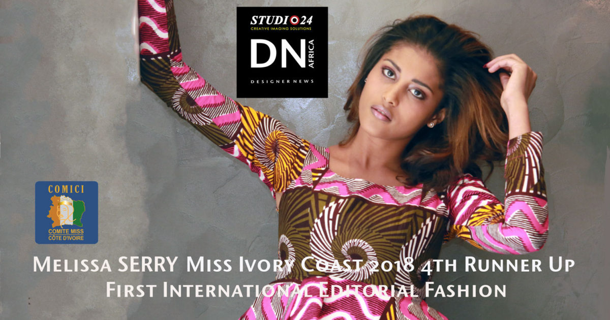 AFRICAN FASHION STYLE MAGAZINE - MISS IVORY COAST 2018 - MISS MARIE-DANIELLE SUY FATEM - 3RD RUNNER UP MELISSA SERRY - DN AFRICA - STUDIO 24 NIGERIA - CHEVEUX CHERIE