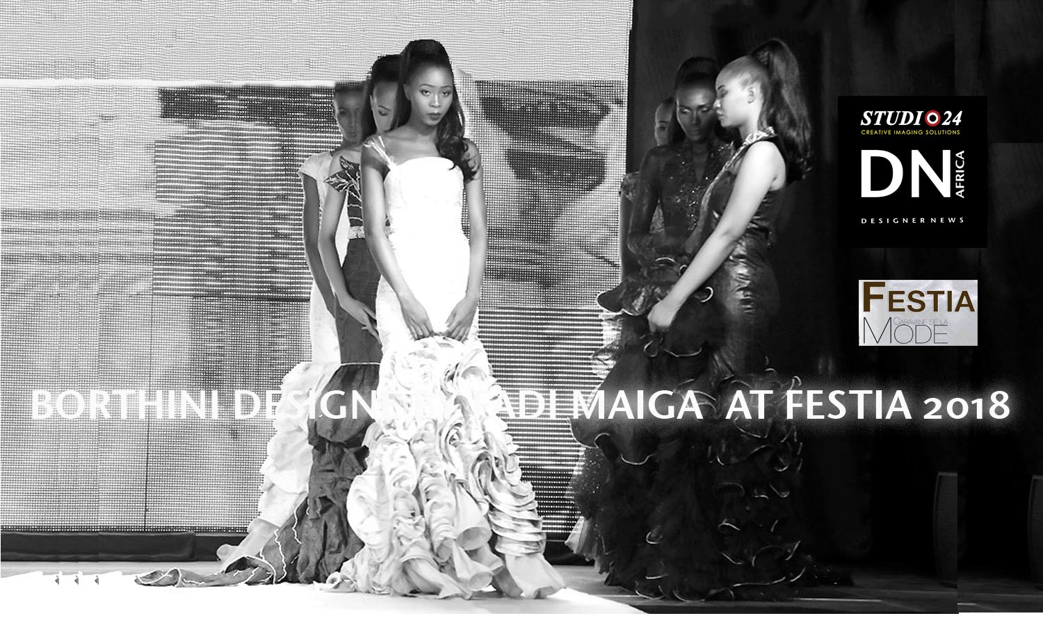 AFRICAN FASHION STYLE MAGAZINE - FESTIA 2018 FIRST EDITION - DESIGNER BORTHINI BY FADI MAIGA FROM MALI  - ORGANIZER FADI MAIGA - Media Partner DN MAG, DN AFRICA -STUDIO 24 NIGERIA - STUDIO 24 INTERNATIONAL - RP INDIRA EVENTS BY INDIRA YANNI DOMINGO