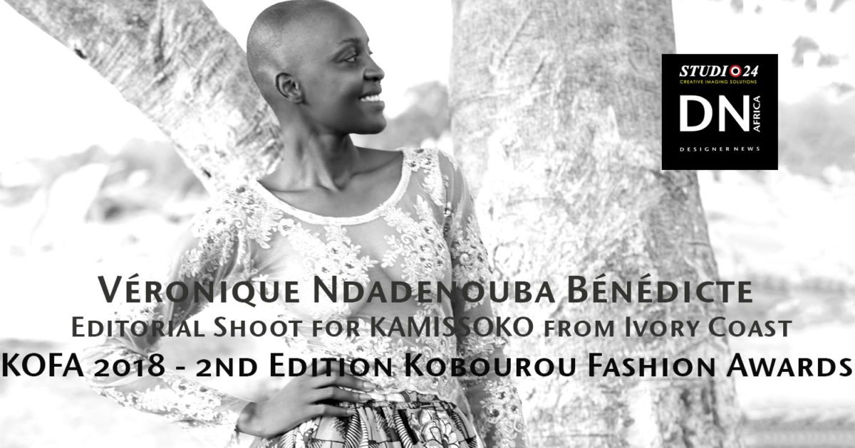 AFRICA FASHION STYLE MAGAZINE - KOFA 2nd Edition Organized by Hal Ebene Kobourou Fashion Awards from Parakou (Benin) – Designer KAMISSOKO from Ivory Coast by Ibrahim KAMISSOKO - Model VÉRONIQUE NDADENOUBA BÉNÉDICTE from Chad – Exclusive contents for DN AFRICA and STUDIO 24 NIGERIA