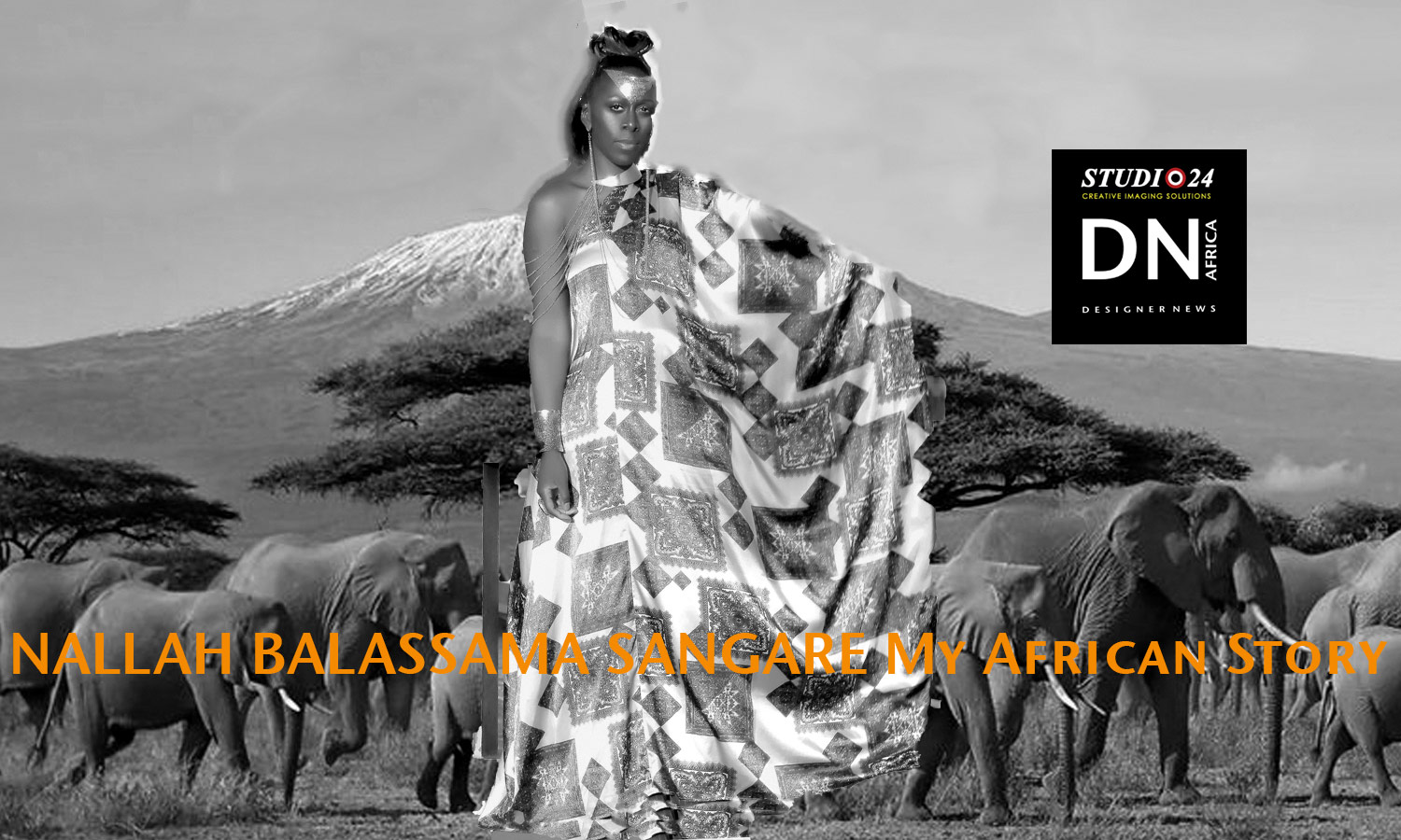 AFRICAN FASHION STYLE MAGAZINE - NALLAH SANGARE My African Story - Kenya, Nairobi -Media Partner DN MAG, DN AFRICA -STUDIO 24 NIGERIA - STUDIO 24 INTERNATIONAL