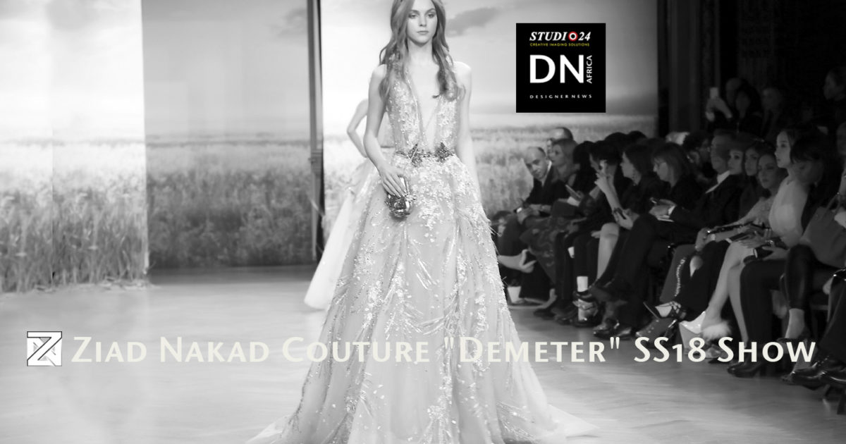 AFRICAN FASHION STYLE MAGAZINE - Ziad Nakad Couture "Demeter" Spring-summer 2018 Show - the-westin-paris-vendome - Media Partner DN MAG, DN AFRICA -STUDIO 24 NIGERIA - STUDIO 24 INTERNATIONAL - Mephistopheles Productions