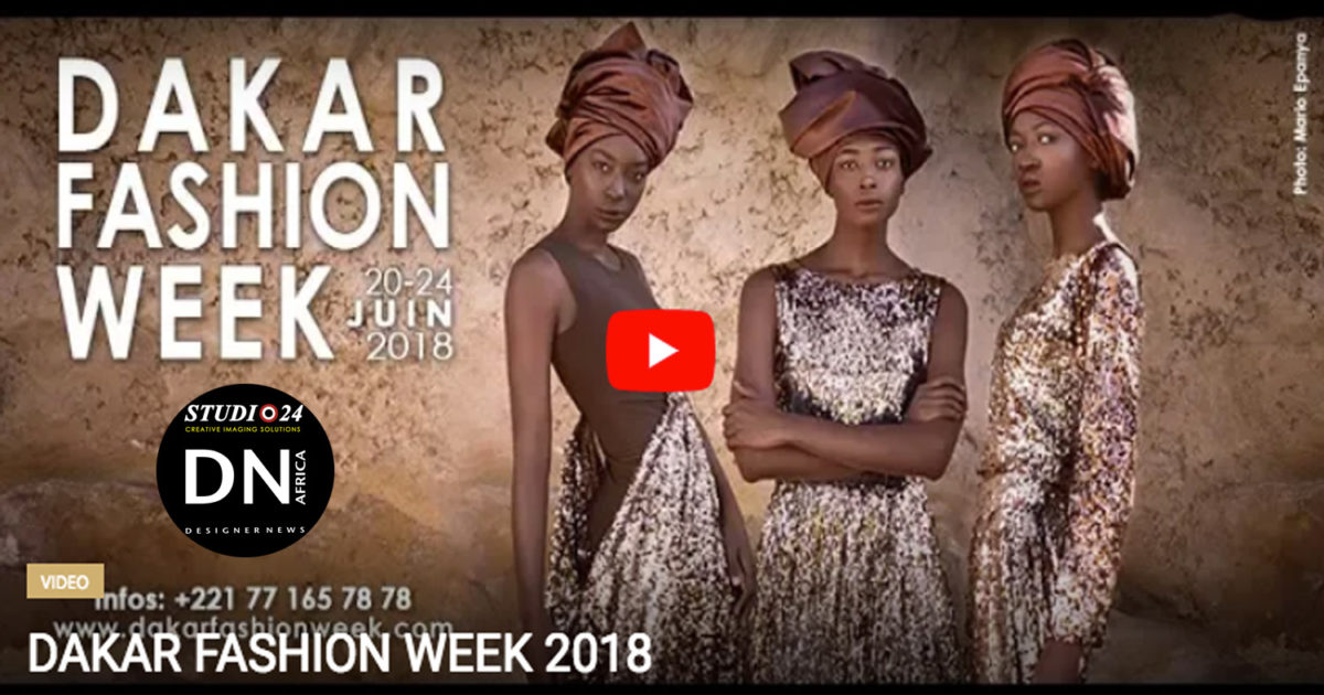 AFRICAN FASHION STYLE MAGAZINE -DAKAR-FASHION-WEEK-2018-Video - Fashion Africa - FA TV - ADAMA PARIS - Media Partner DN MAG, DN AFRICA -STUDIO 24 NIGERIA - STUDIO 24 INTERNATIONAL