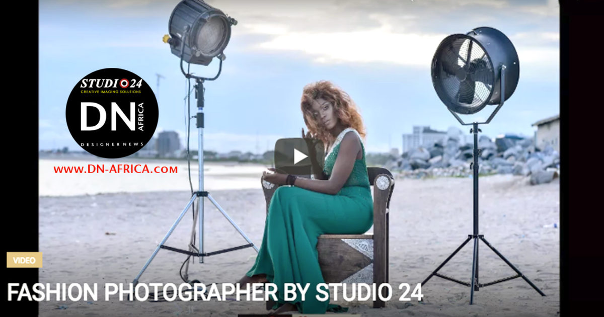 AFRICAN FASHION STYLE MAGAZINE - FASHION-PHOTOGRAPHER-By-Studio-24 2017 Video - Media Partner DN MAG, DN AFRICA -STUDIO 24 NIGERIA - STUDIO 24 INTERNATIONAL