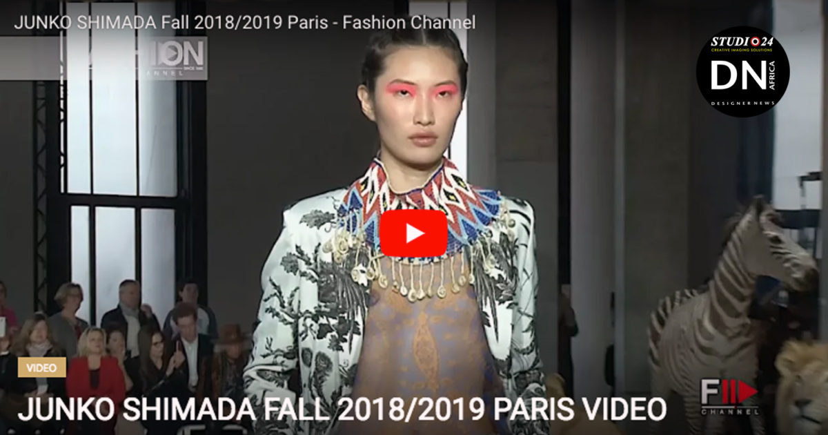 AFRICAN FASHION STYLE MAGAZINE - JUNKO SHIMADA Fall 2018/2019 Paris Video - Media Partner DN MAG, DN AFRICA -STUDIO 24 NIGERIA - STUDIO 24 INTERNATIONAL