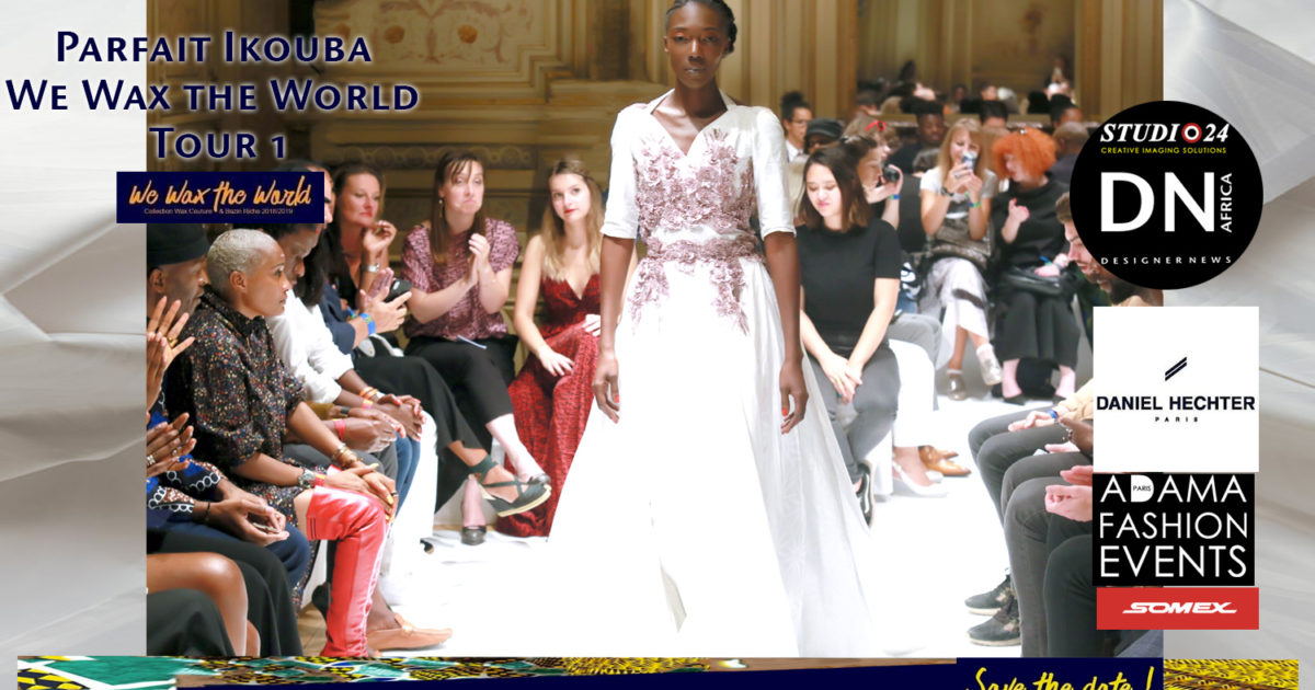 AFRICAN FASHION STYLE MAGAZINE - WE WAX THE WORLD Tour 1 BY DANIEL HECHTER with MARIO EPANYA FOR DANIEL HECHTER STUDIOS A COLLABORATION WITH ADAMA PARIS -ADAMA PARIS FASHION EVENTS POWER BY SOMEX - Designer Parfait IKOUBA -Media Partner DN MAG, DN AFRICA -STUDIO 24 NIGERIA - STUDIO 24 INTERNATIONAL