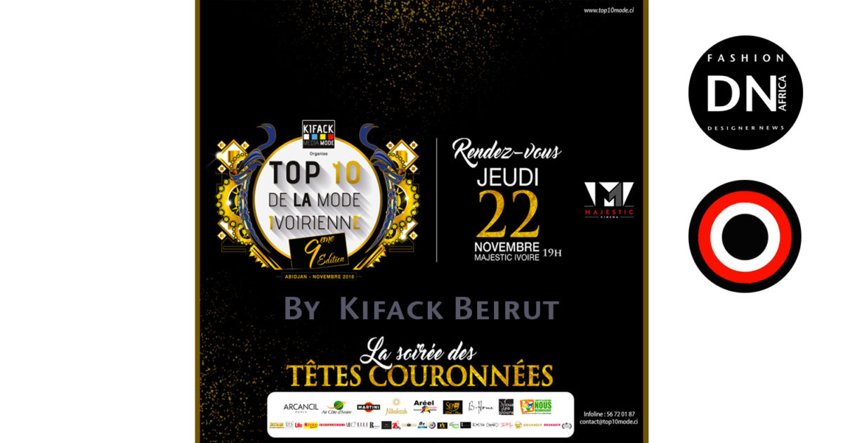 AFRICAN FASHION STYLE MAGAZINE - TOP 10 DE LA MODE IVOIRIENNE 2018 SEASON 9 - BEST INFLUENCER OF THE YEAR - ORGANIZER Kifack Beyrouth - ABIDJAN IVORY COAST - Official Media Partner DN AFRICA -STUDIO 24 NIGERIA - STUDIO 24 INTERNATIONAL - Ifeanyi Christopher Oputa MD AND CEO OF COLVI LIMITED AND STUDIO 24 - Location Majestic Ivoire of Sofitel Hotel Ivoire in Abidjan (Ivory Coast)