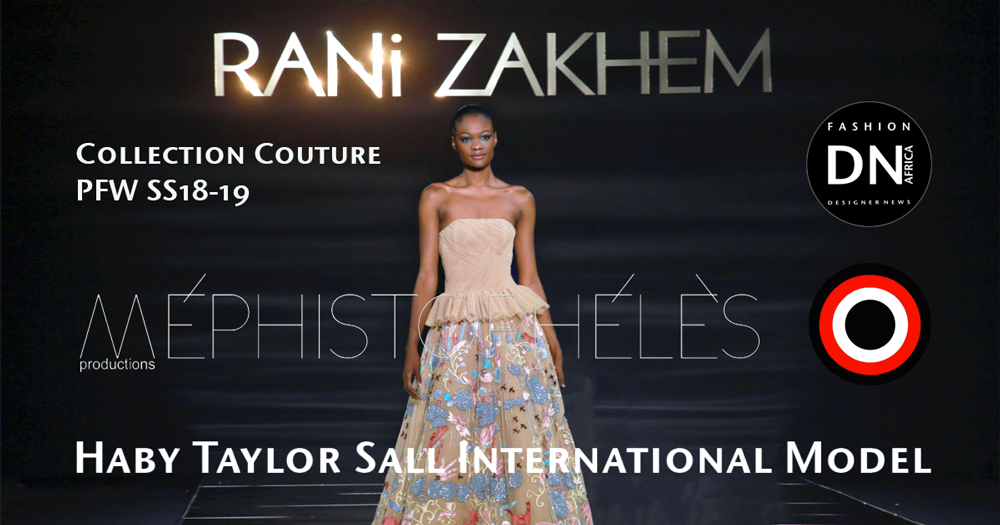 AFRICAN FASHION STYLE MAGAZINE - RANI ZAKHEM – AUTUMN WINTER 2018 – 2019 - Model HABY-TAYLOR-SALL from Senegal- Official Media Partner DN AFRICA -STUDIO 24 NIGERIA - STUDIO 24 INTERNATIONAL - Ifeanyi Christopher Oputa MD AND CEO OF COLVI LIMITED AND STUDIO 24 - Videp produced by Méphistophélès Productions