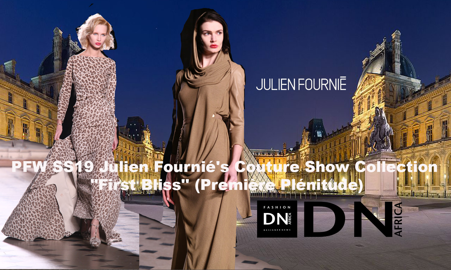 AFRICAN FASHION STYLE MAGAZINE - PFW SS19 Julien Fournié's Couture Show Collection Première Plénitude - PR L'APPART PR - Location L'Observatoire du Louvre - Official Media Partner DN AFRICA - STUDIO 24 NIGERIA - STUDIO 24 INTERNATIONAL - Ifeanyi Christopher Oputa MD AND CEO OF COLVI LIMITED AND STUDIO 24 - CHEVEUX CHERIE and Cheveux Cherie studio STUDIO BY MARIEME DUBOZ