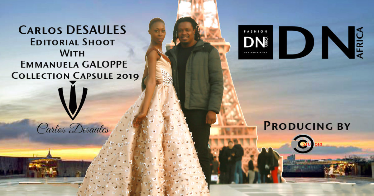 AFRICAN FASHION STYLE MAGAZINE - Designer Carlos DESAULES - Collection Capsule 2019 - Model Emmanuela Galoppe - Official Media Partner DN AFRICA - STUDIO 24 NIGERIA - STUDIO 24 INTERNATIONAL - Ifeanyi Christopher Oputa MD AND CEO OF COLVI LIMITED AND STUDIO 24 - CHEVEUX CHERIE and CHEVEUX CHERIE STUDIO BY MARIEME DUBOZ- Fashion Editor Edith DALIGOU