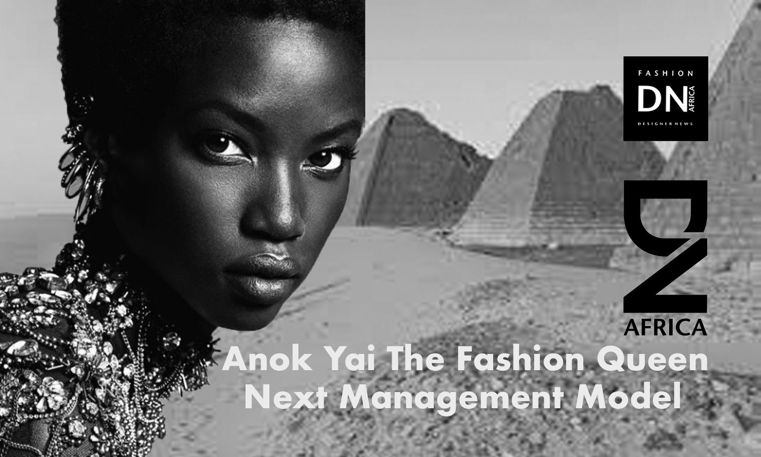 AFRICAN FASHION STYLE MAGAZINE - Anok-Yai-The-Fashion-Queen American model of Sudanese origin - Next Management Model - Photographer DAN NGU - Media Partner DN AFRICA - STUDIO 24 NIGERIA - STUDIO 24 INTERNATIONAL - Ifeanyi Christopher Oputa MD AND CEO OF COLVI LIMITED AND STUDIO 24 - CHEVEUX CHERIE and CHEVEUX CHERIE STUDIO BY MARIEME DUBOZ- Fashion Editor Nahomie NOOR COULIBALY