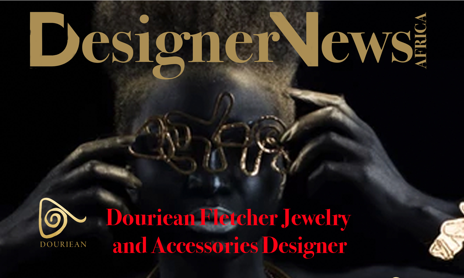 Douriean Fletcher Jewelry and Accessories Designer for Marvel BLACK PANTHE Rjpg-DN-AFRICA-DN-A INTERNATIONAL-INVOGUE-BEST AFRICAN FASHION MAGAZINE