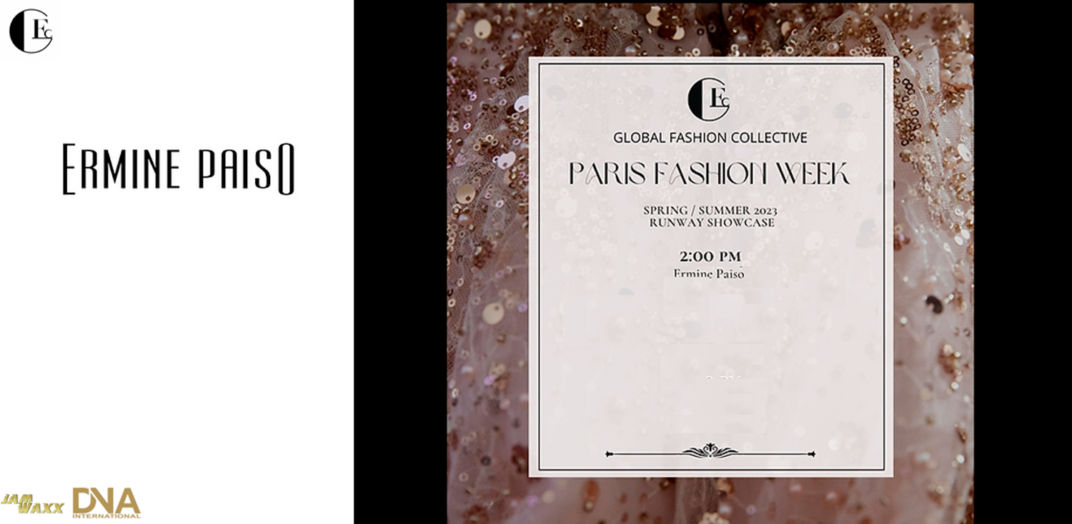 GLOBAL FASHION COLLECTIVE - PARIS FASHION WEEK SS23 RUNWAY SHOW CASE - Ermine Paiso's 