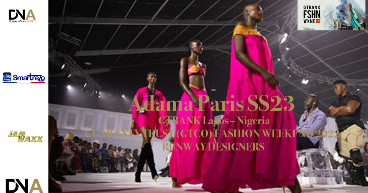 Adama-Paris-SS23-GTBANK-Lagos-Nigeria-GUARANTY-TRUST-GTCO-FASHION-WEEK-DN-AFRICA-DN-A-INTERNATIONAL-Media-Partner