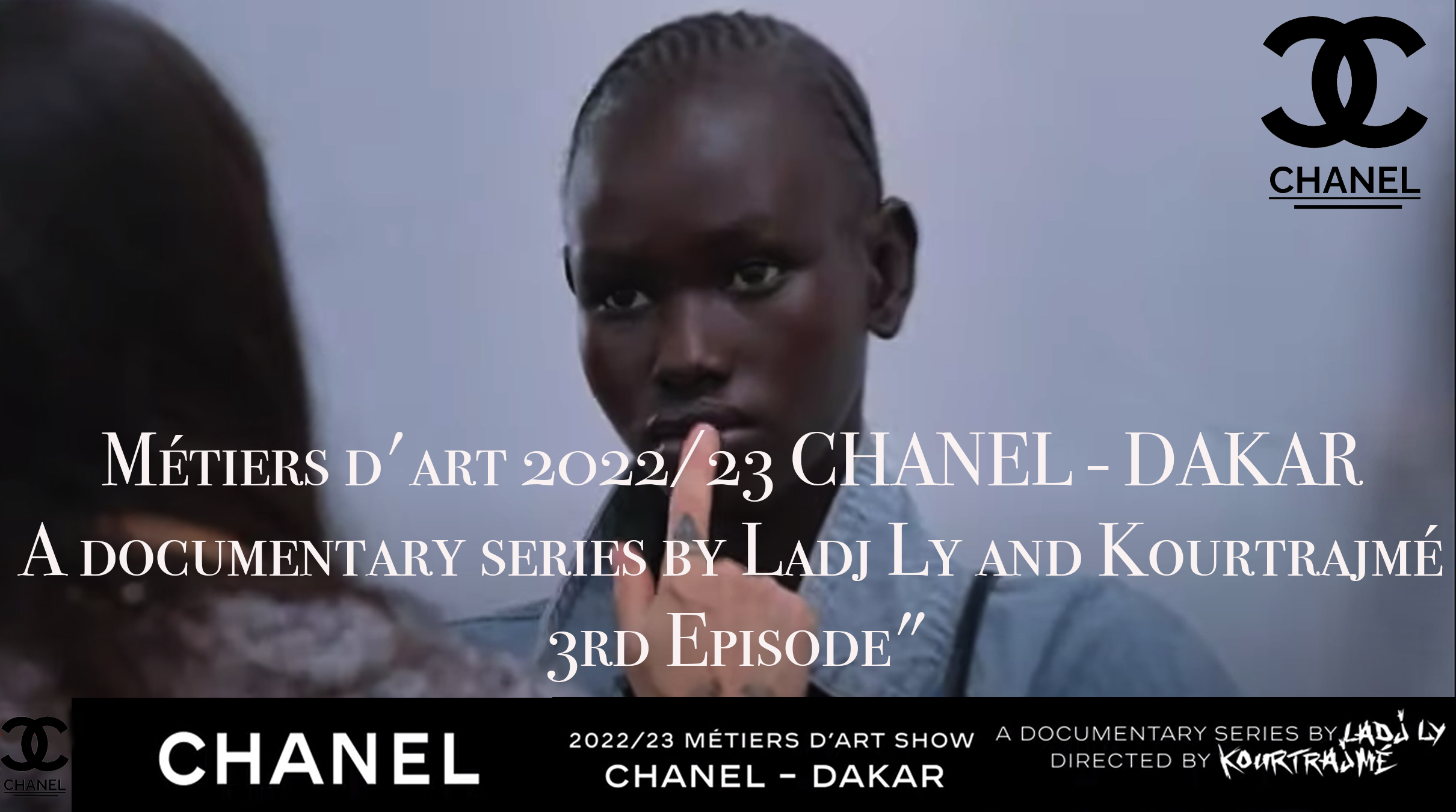 BEST-AFRICAN-FASHION-MAGAZINE-Métiers-d'art-2022-23-CHANEL-DAKAR-A-documentary-series-by-Ladj-Ly-and-Kourtrajmé-3rd-Episode-DN-AFRICA-DNA-INTERNATIONAL-MEDIA-PARTNER