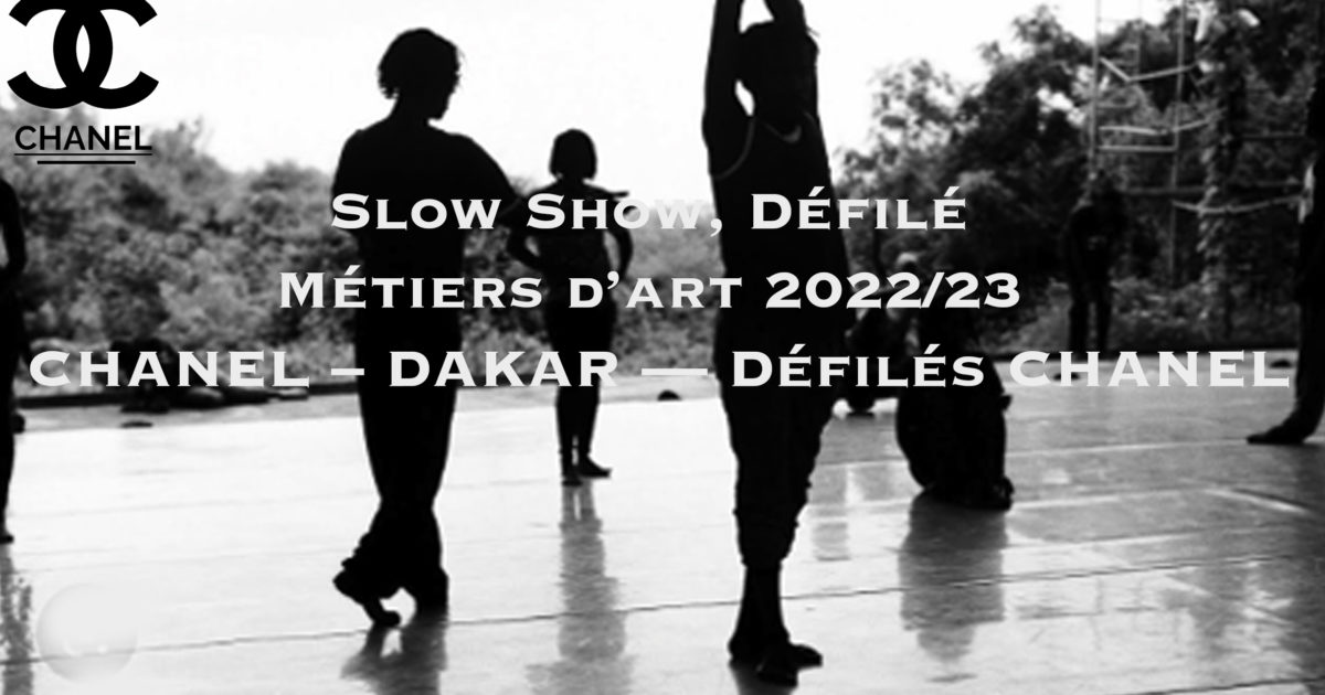 BEST-AFRICAN-MAGAZINE-Slow-Show-Défilé-Métiers-d’art-2022-23-CHANEL-DAKAR-Défilés-CHANEL