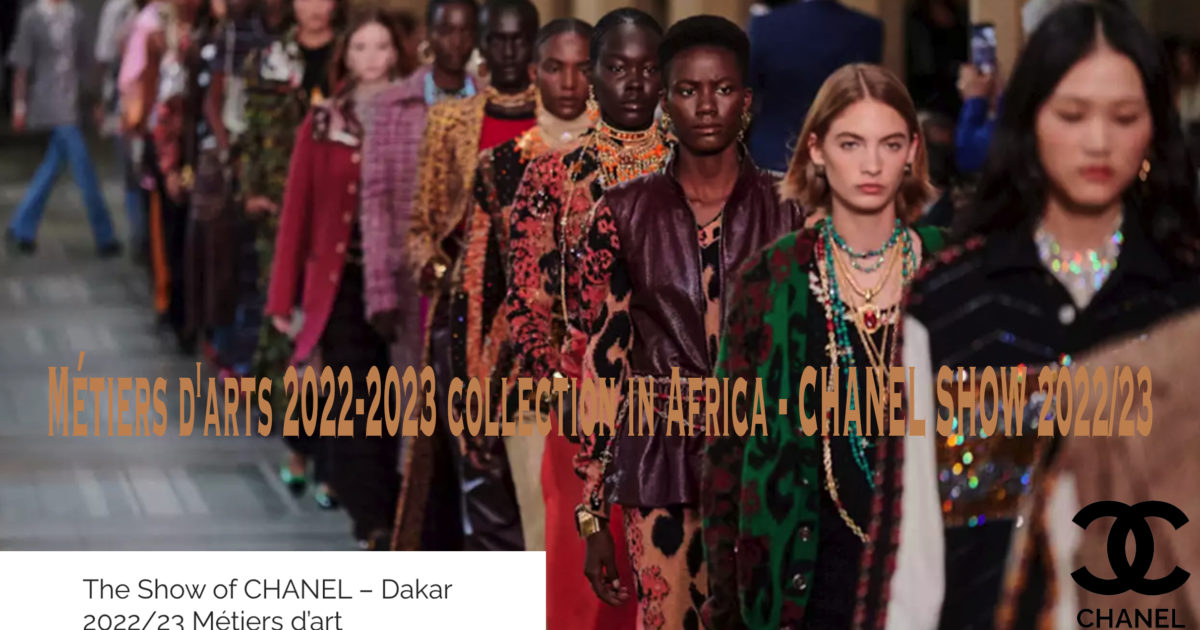 Métiers d'Arts show, Chanel represent the very first luxury house to parade  in sub-Saharan Africa - DN-AFRICA Magazine