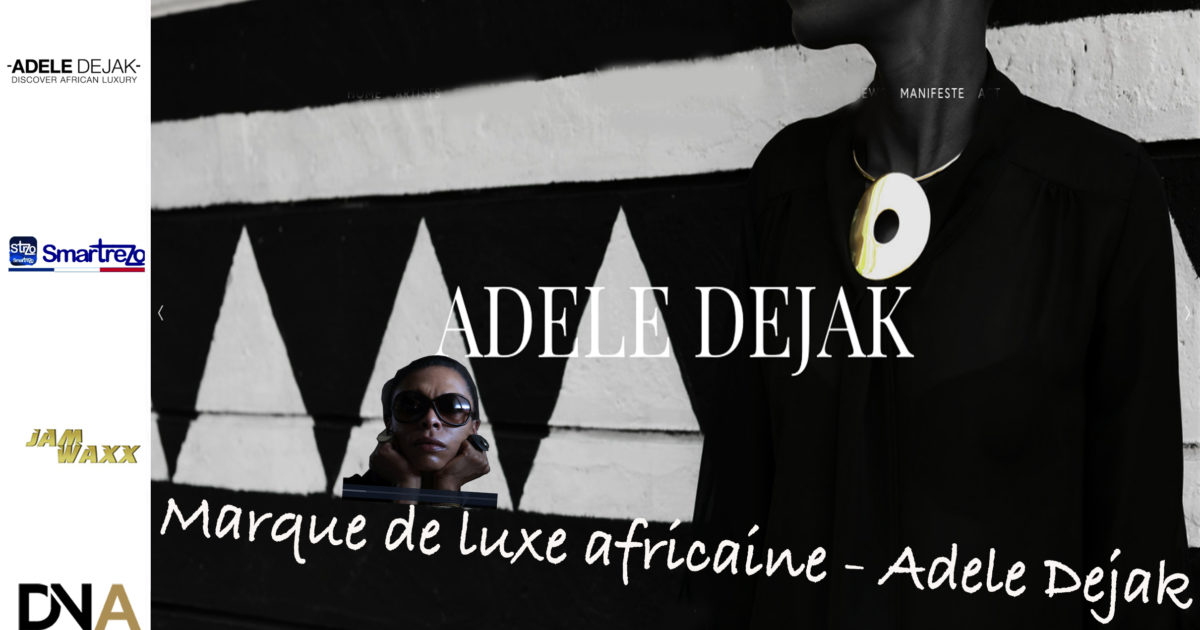 BEST AFRICAN MAGAZINE-Marque-de-luxe-africaine - Adele-Dejak-DN-AFRICA-DNA-INTERNATIONAL-MEDIA-PARTENAIRE