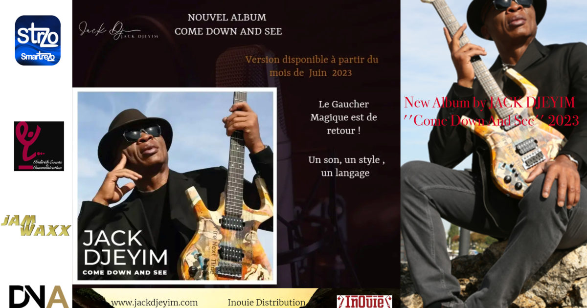 AFRICA-VOGUE-COVER-New-Album-by-JACK-DJEYIM-Come-Down-And-See-2023-DN-AFRICA-DN-A-INTERNATIONAL-Media-Partenaire