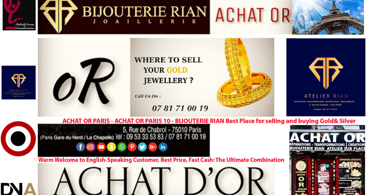 ACHAT-OR-PARIS-ACHAT-OR-PARIS-10-BIJOUTERIE-RIAN-BUYING-GOLD-RIAN-JEWELRY-DN-AFRICA-Media-Partner