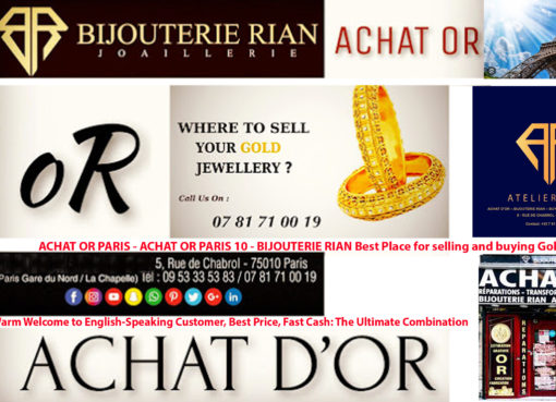 ACHAT-OR-PARIS-ACHAT-OR-PARIS-10-BIJOUTERIE-RIAN-BUYING-GOLD-RIAN-JEWELRY-DN-AFRICA-Media-Partner