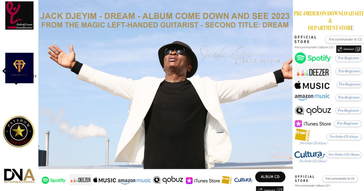 AFRICA-VOGUE-COVER-JACK-DJEYIM-DREAM-ALBUM-COME-DOWN-AND-SEE-2023-FROM-THE-MAGIC-LEFT-HANDED-GUITARIST-SECOND-TITLE-DREAM-DN-AFRICA-Media-Partner
