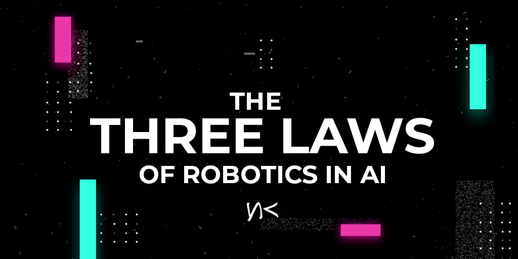 THE-THREE-LAWS-OF-ROBOTICS-IN-AI