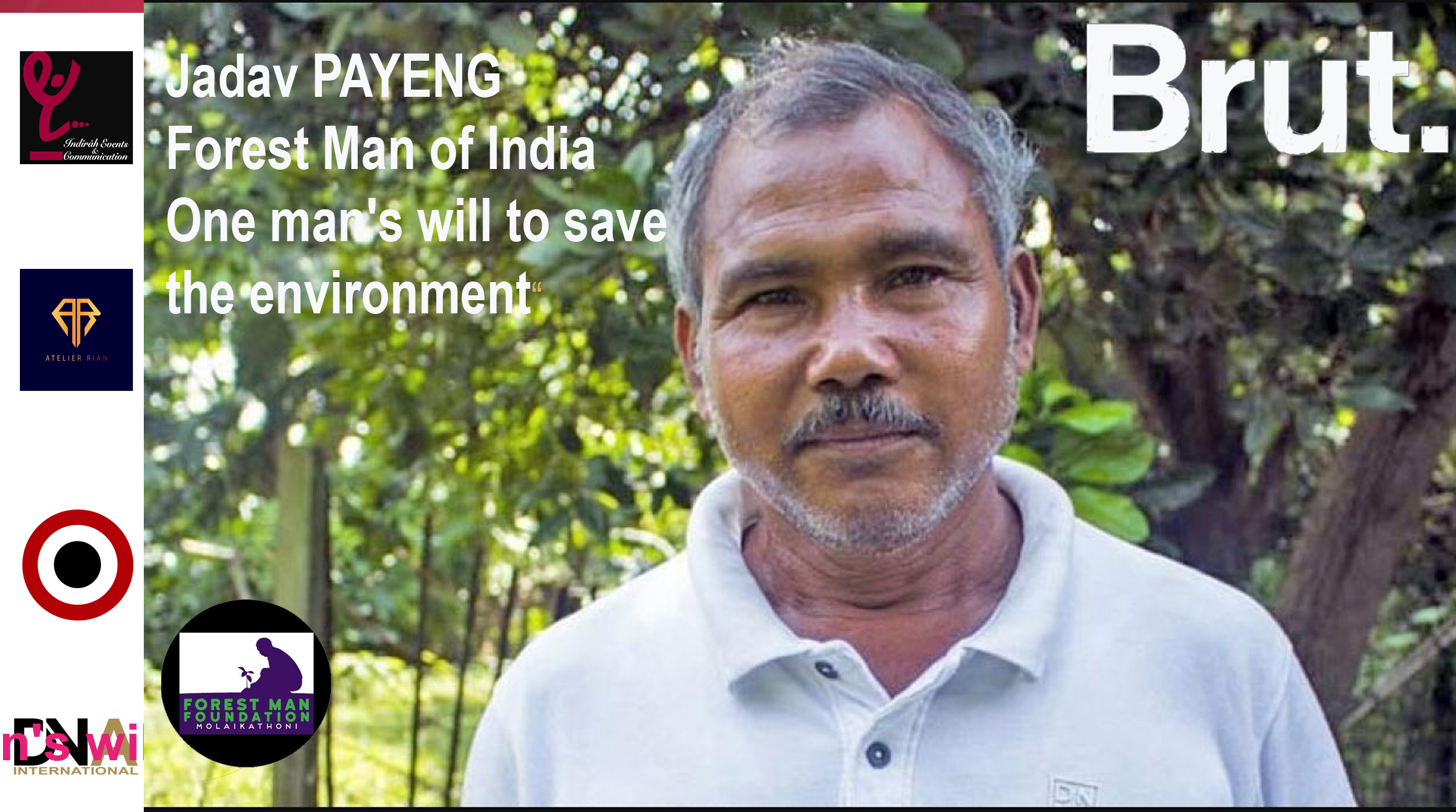 Jadav PAYENG – Forest Man of India One man’s will to save the environment