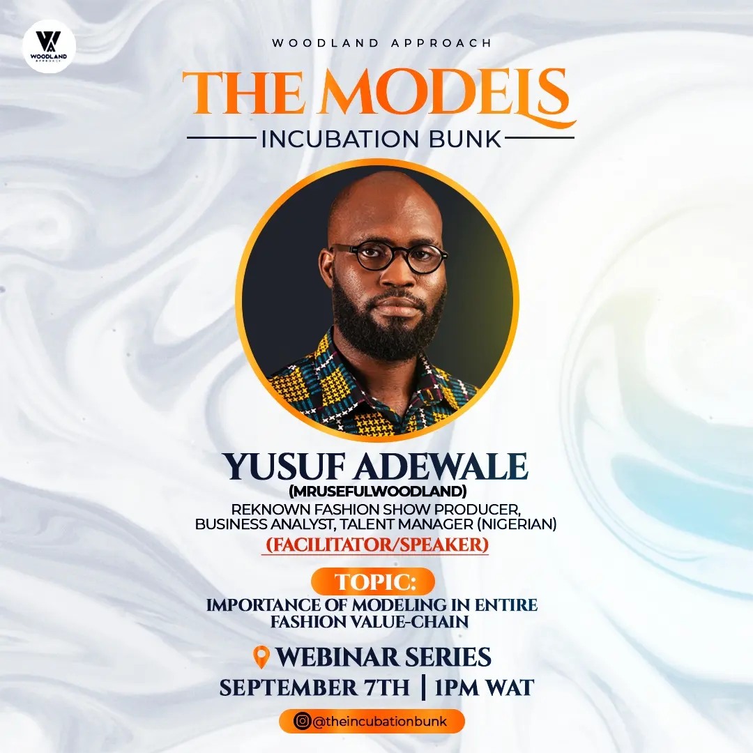 WOODLAND APPROACH - The Models Incubation Bunk presents YUSUF ADEWALE_MEYUSULWOODLAND-REKNOWN FASHION SHOW PODUCER-BUSINESS ANALYST-TALENT-MANAGER