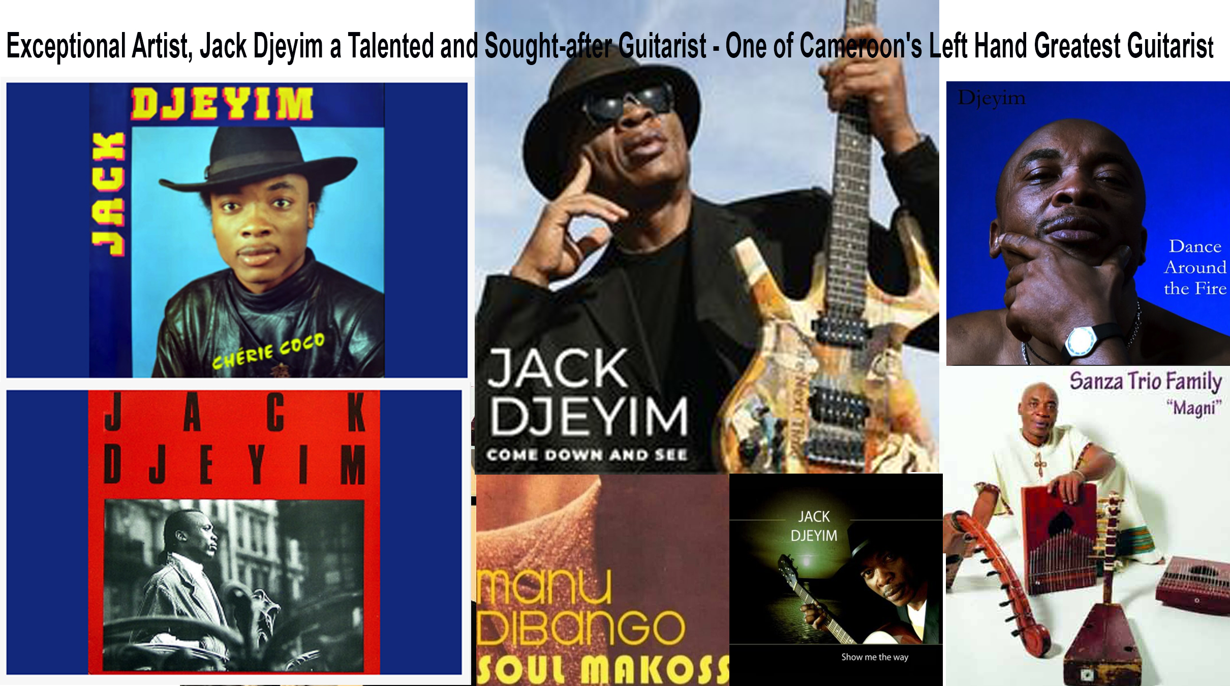 Exceptional Artist, Jack Djeyim a Talented and Sought-after Guitarist – One of Cameroon’s Left Hand Greatest Guitarist 