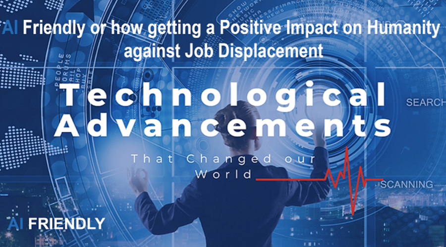 AI-FRIENDLY-OR-HOW-GETTING-A-POSITIVE-IMPACT-ON-HUMANITY-AGAINST-JOB-DISPLACEMENT