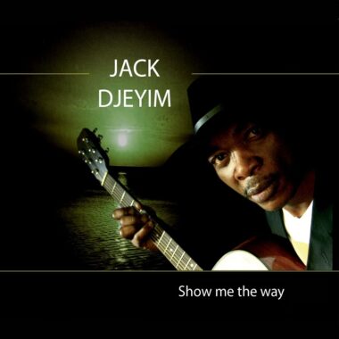 JACK DJEYIM-ALBUM SHOW ME THE WAY