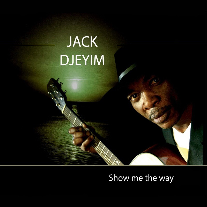 JACK DJEYIM-SHOW ME THE WAY