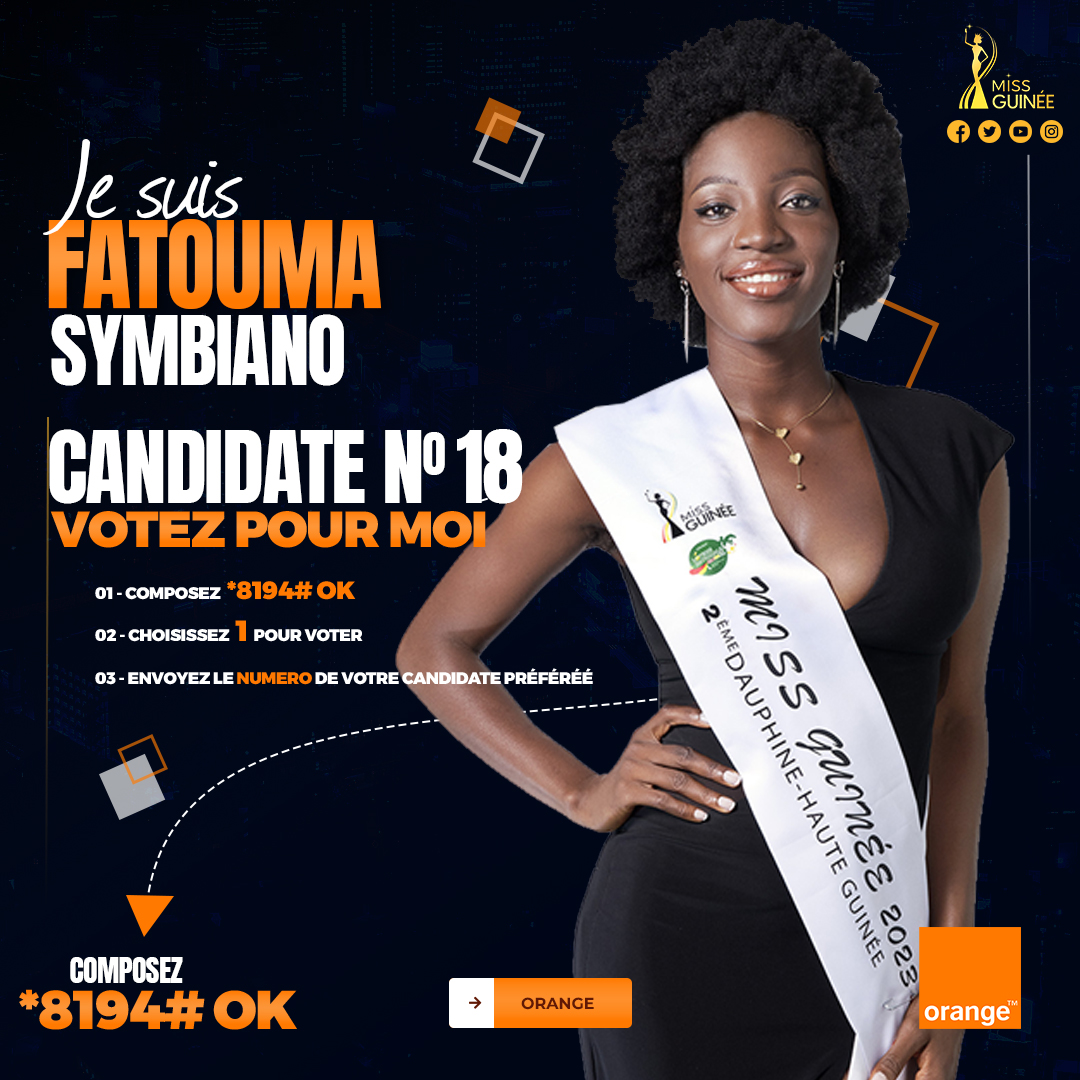 MISS GUINEE 2023 - MISS FATOUMA SYMBIANO - FIRST RUNNER CONAKRY -  MISS NUMBER 18 -  COOMISGUI - Vote for FATOUMA SYMBIANO *8194#OK