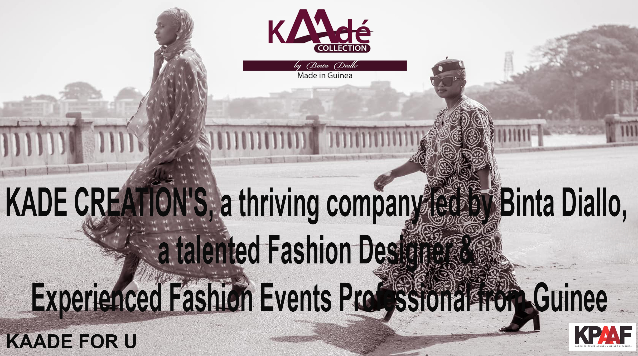 KAADE CREATION’S, a thriving company led by Binta Diallo, a talented Fashion Designer & Experienced Fashion Events Professional from Guinee