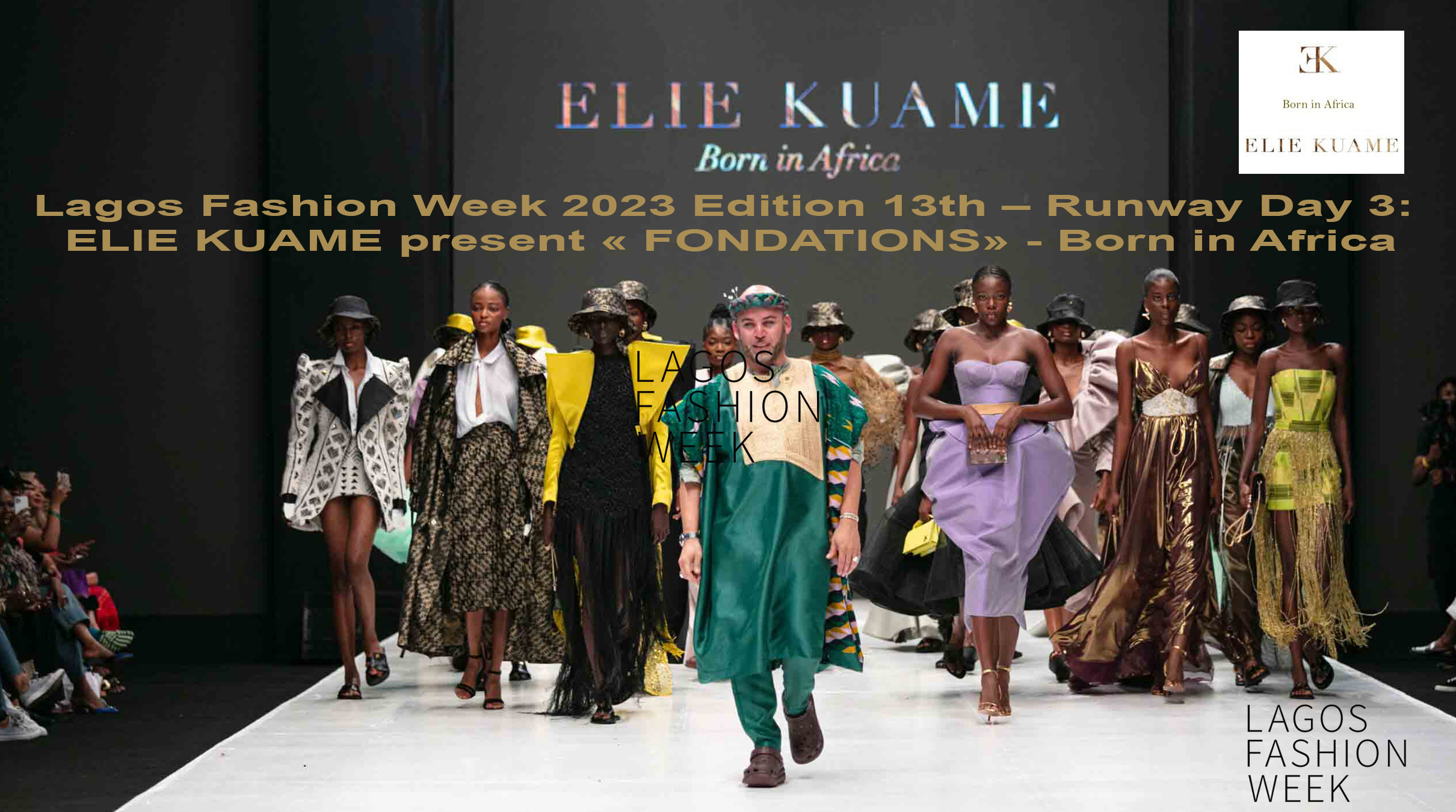 AFRICA-VOGUE-COVER-Lagos-Fashion-Week-2023-Edition-13th-Runway-Day-3-ELIE-KUAME-present-FONDATIONS-Born-in-Africa-DN-AFRICA-Media-Partner