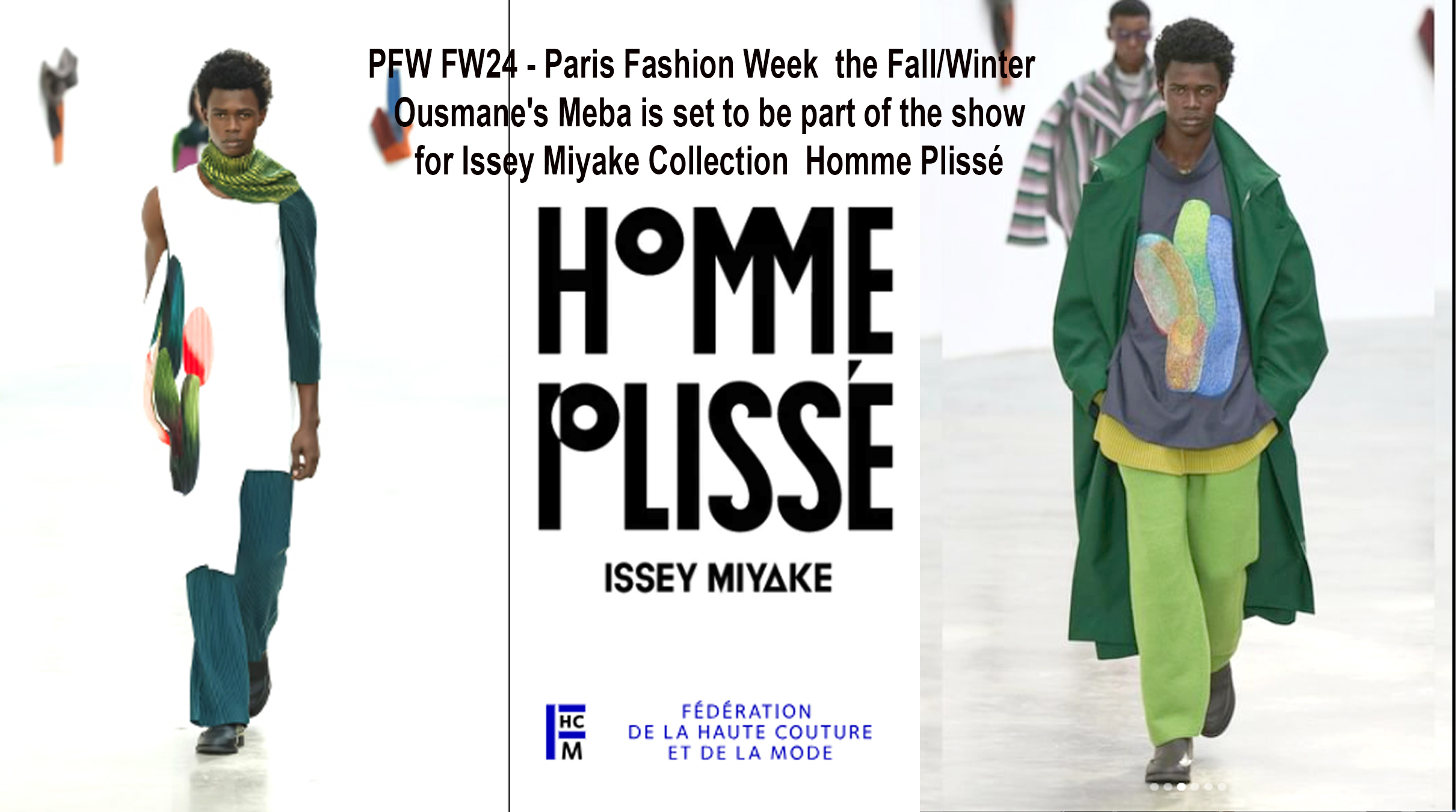 PFW FW24 – Paris Fashion Week  the Fall/Winter  – Ousmane’s Meba is set to be part of the show for Issey Miyake Collection  Homme Plissé