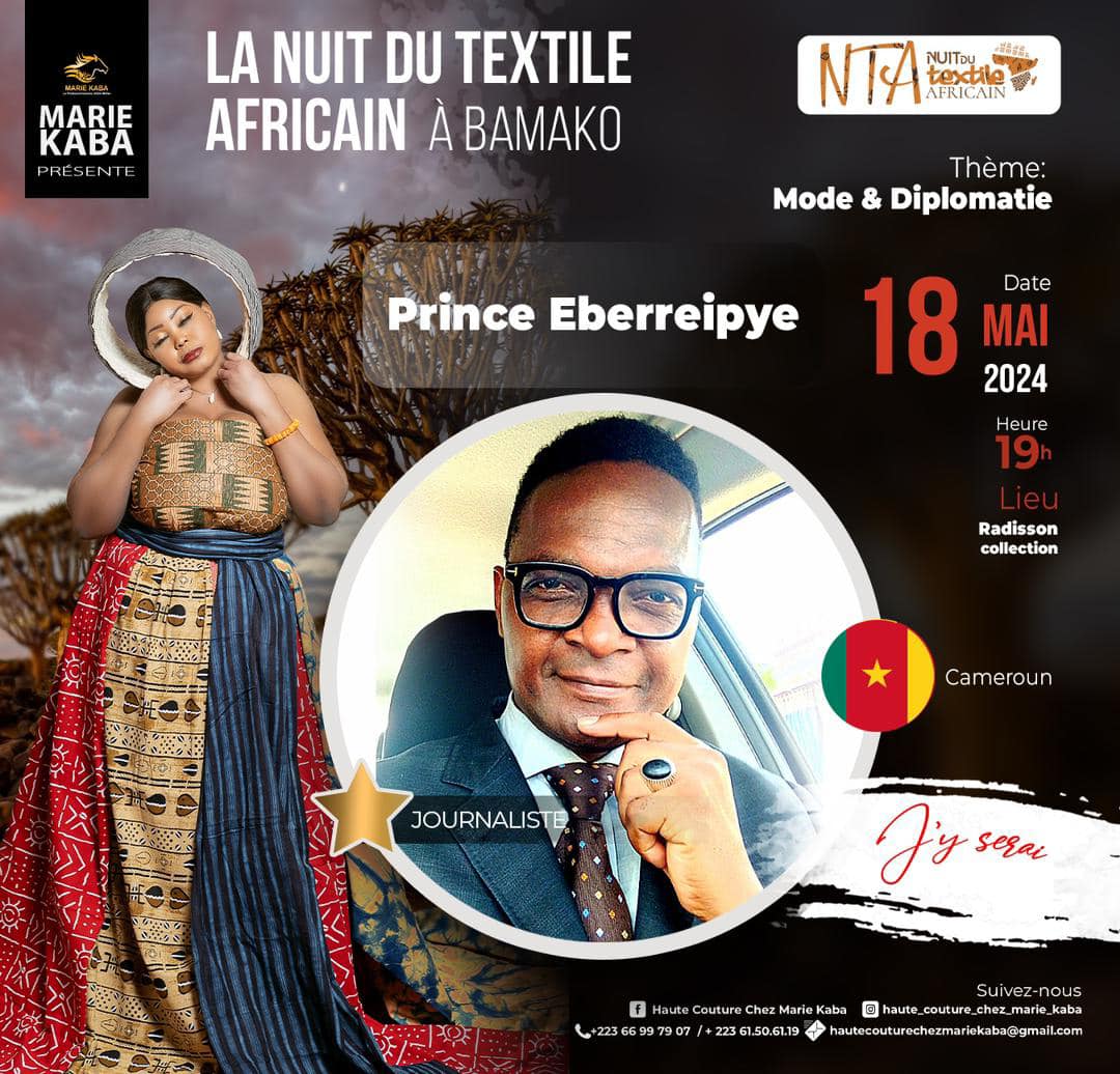 Media Partner - LA NUIT DU TEXTILE AFRICAIN A BAMAKO presents Prince Eberreipye - Journalist from Cameroun