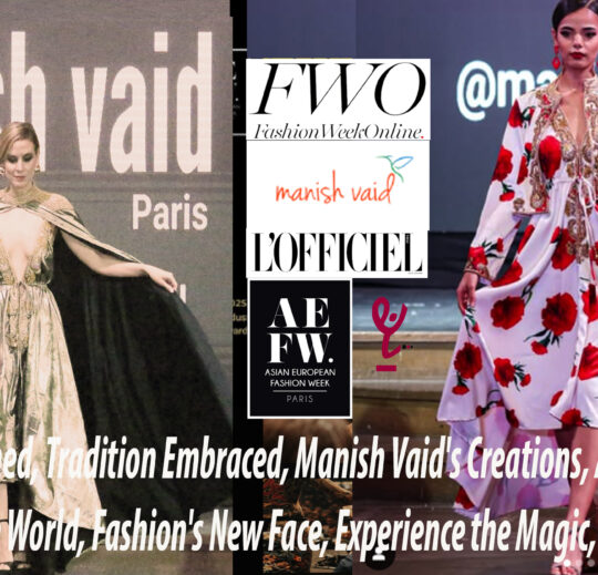 Elegance-Redefined,-Tradition-Embraced,-Manish-Vaid's-Creations,-A-Timeless-Grace,--From-Paris-to-the-World,-Fashion's-New-Face,-Experience-the-Magic,-Feel-the-Embrace----DN-A-INTERNATIONAL-Media-Partner