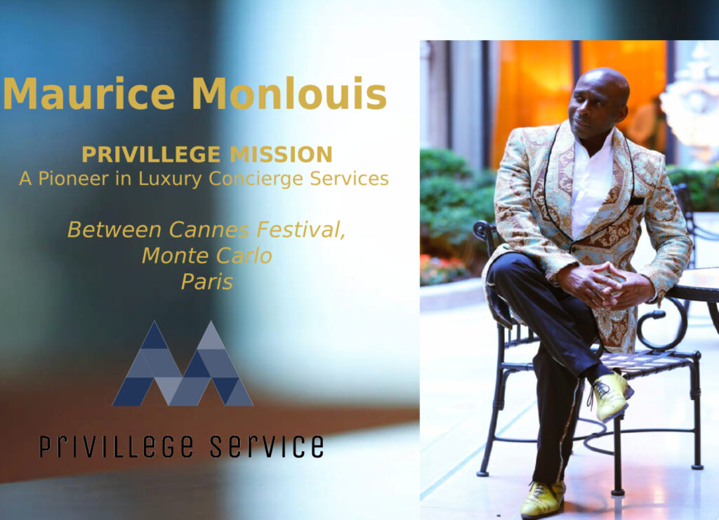 Maurice Monlouis: PRIVILLEGE MISSION, A Pioneer in Luxury Concierge Services Between Cannes Festival, Monte Carlo & Paris