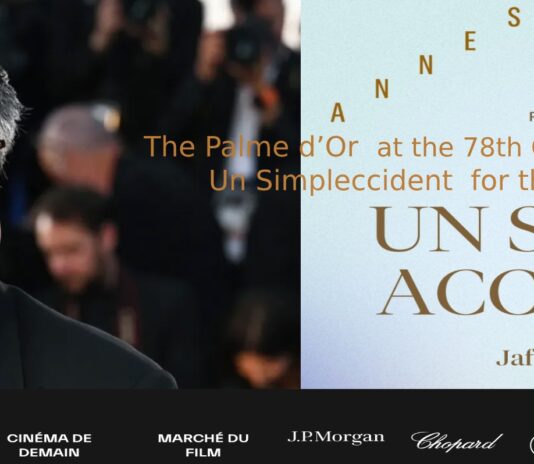 The Palme d’Or at the 78th Cannes go to Jafar Panahi  Un Simple Accident  for the Iranian filmmaker