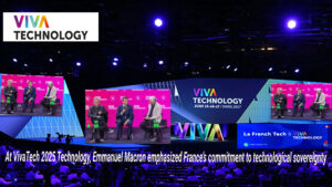 VivaTech 2025 Technology, Emmanuel Macron emphasized France’s commitment to technological sovereignty