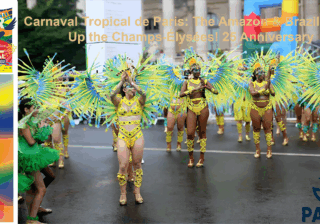 Carnaval Tropical de Paris: The Amazon & Brazil Light Up the Champs-Élysées! 25 Anniversary