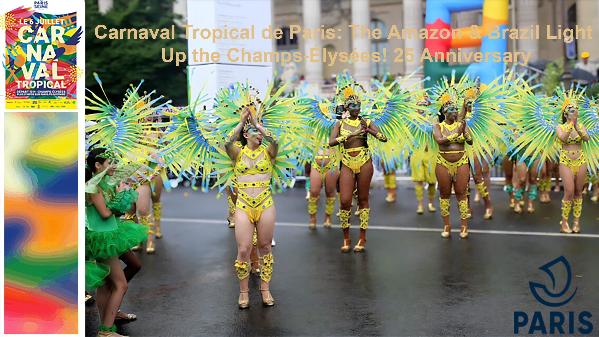 Carnaval Tropical de Paris: The Amazon & Brazil Light Up the Champs-Élysées! 25 Anniversary
