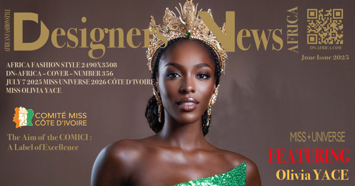 AFRICA FASHION STYLE 2490X3508 DN-AFRICA – COVER – NUMBER 356 JULY 7 2025 MISS UNIVERSE 2026 CÔTE D'IVOIRE - MISS OLIVIA YACE