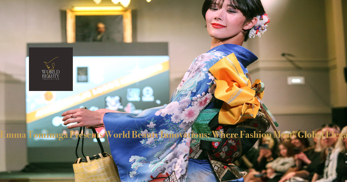 Emma Tominaga Presents World Beauty Innovations- Where Fashion Meets Global Elegance