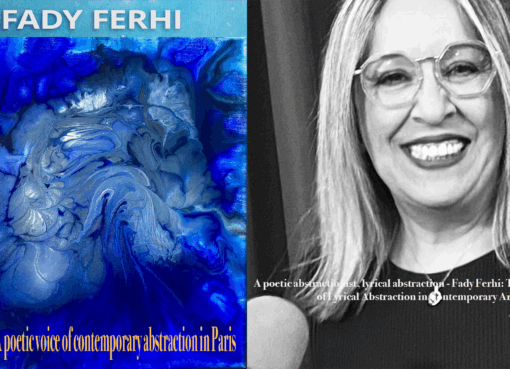 Fady Ferhi: A poetic voice of contemporary abstraction in Parisic voice of contemporary abstraction in Paris